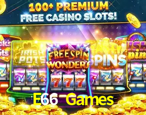 Exclusive Offers E66 Games